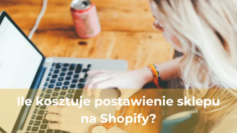 Ile kosztuje postawienie sklepu na shopify